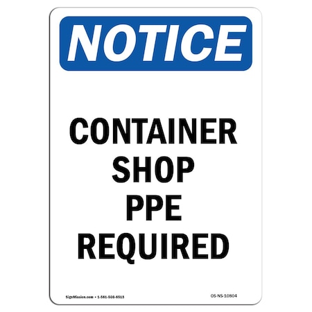 Signmission OSHA Notice Sign, Container Shop PPE Required, 10in X 7in Rigid Plastic, 7" W, 10" H, Portrait OS-NS-P-710-V-10804